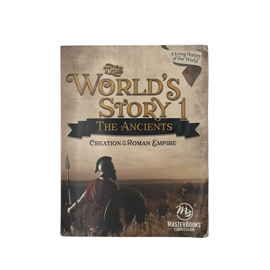 MasterBooks 6th-8th Grade The World's Story 1 - The Ancients Student Book Angela O'Dell History