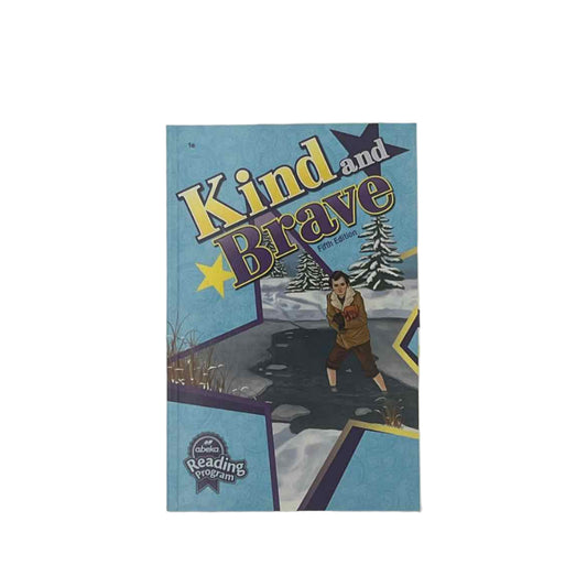 A Beka 1st Grade Reader Kind & Brave 1e 5th Ed.