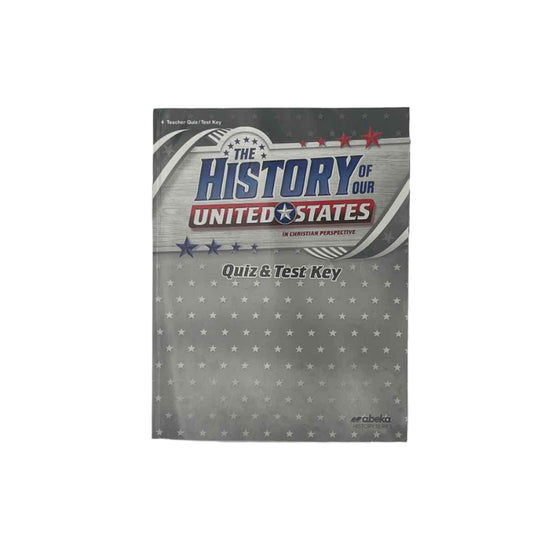 A Beka 4th Grade The History of Our United States Quiz & Test Key 5th Ed.