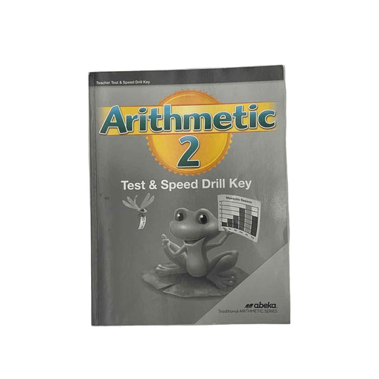 A Beka 2nd Grade Arithmetic 2 Test & Speed Drill Key 2nd Ed.