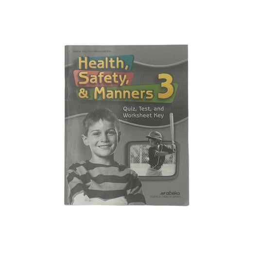 A Beka 3rd Grade Health, Safety, & Manners 3 Quiz, Test, & Worksheet Key