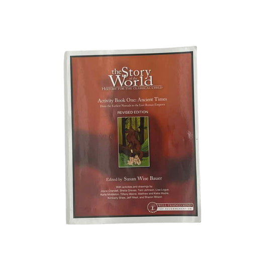 Well-Trained Mind The Story of the World Vol. 1 Activity Book Revised Ed.