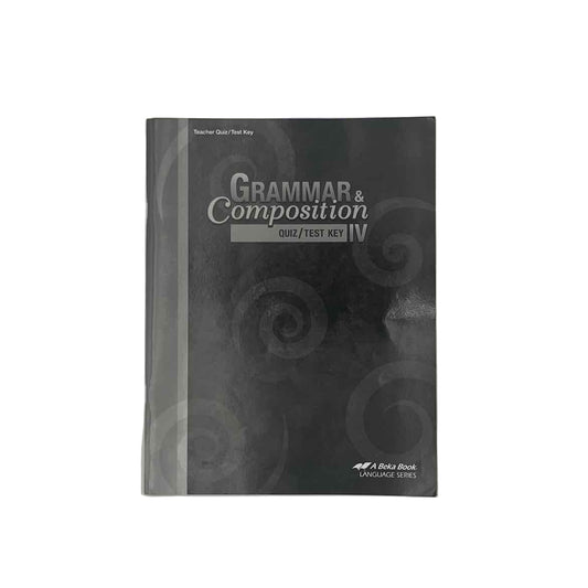 A Beka 10th Grade Grammar & Composition IV Quiz/Test Key 4th Ed.