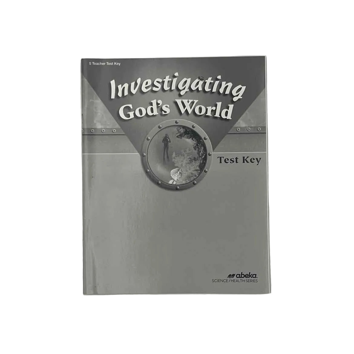 A Beka Investigating God's World Test Key on a white background.
