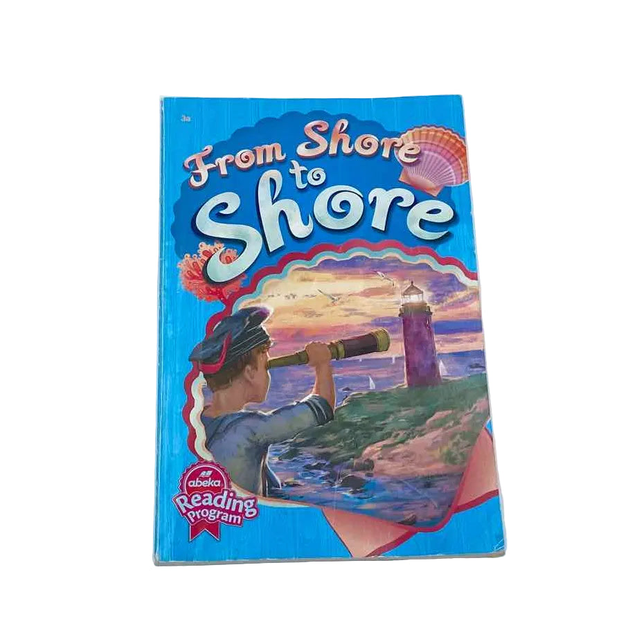 A Beka 3rd Grade From Shore to Shore (3a) Reader 1st Ed. Reading/Literature Curriculum