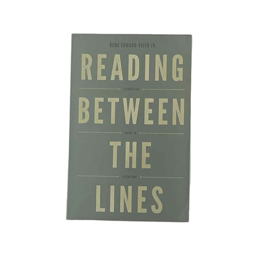 Crossway Books Reading Between the Lines: A Christian Guide to Literature