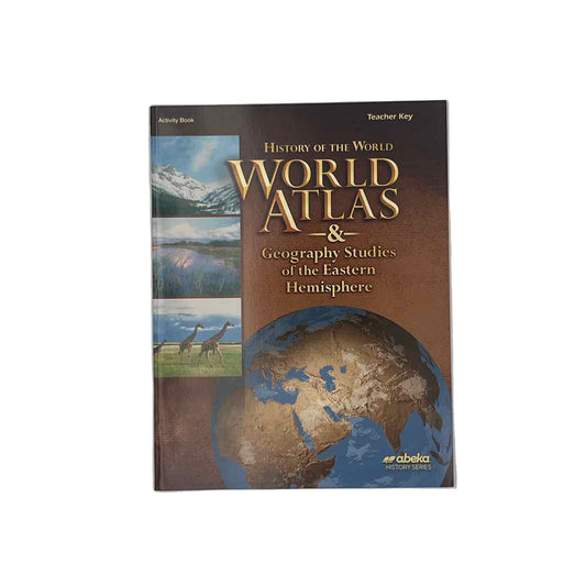 A Beka 7th Grade History of the World World Atlas Activity Book Teacher Key