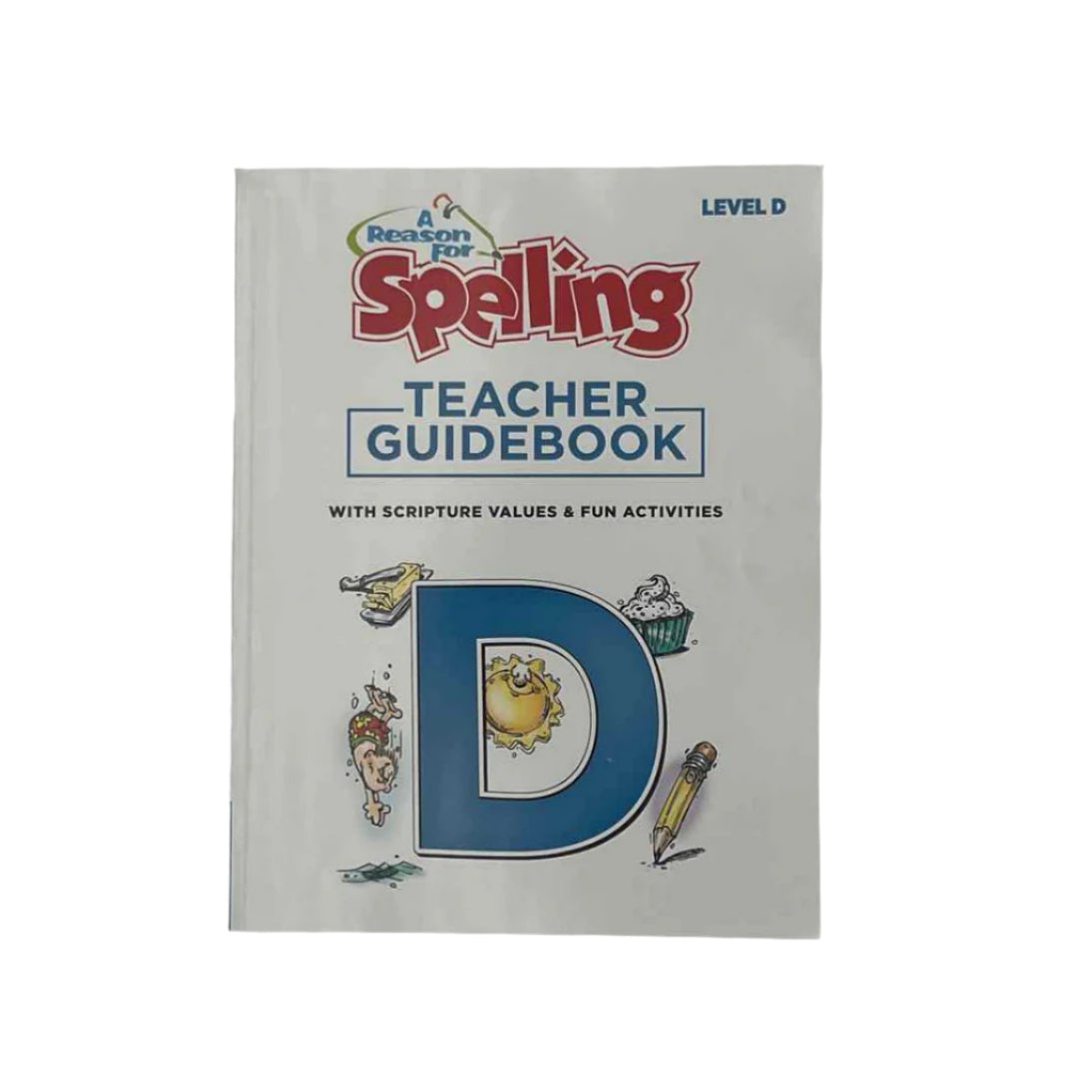 A Reason For Spelling Lvl. D Teacher Guidebook 4th Grade 2nd Ed.