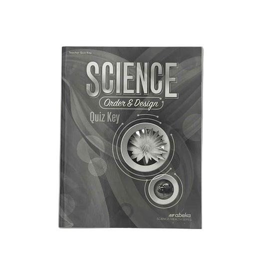 A Beka 7th Grade Science Order and Design Quiz Key