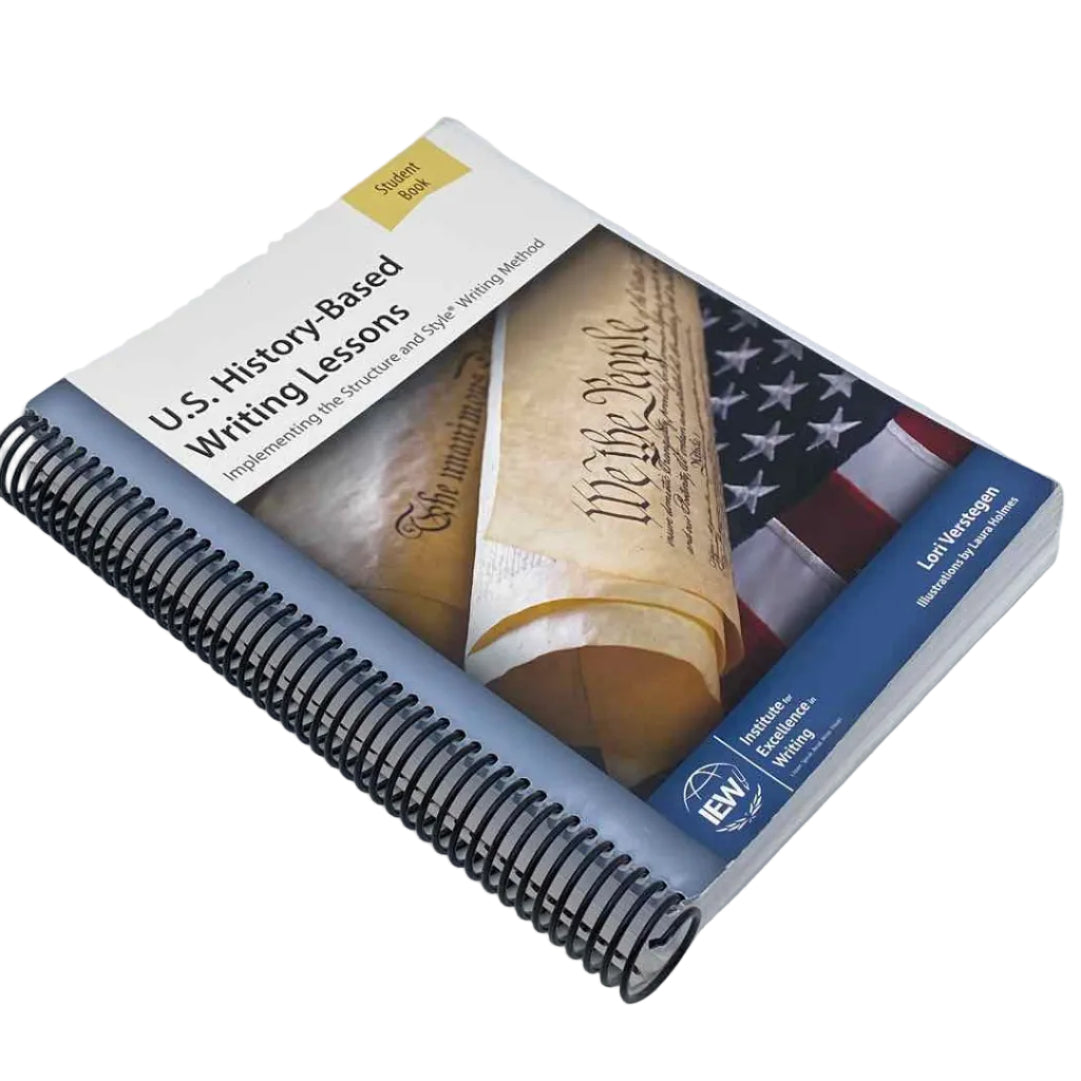 IEW 6th-8th Grade Student Book 2nd Ed. Lori Verstegen Writing Curriculum U.S. History-Based Writing Lessons Student Book